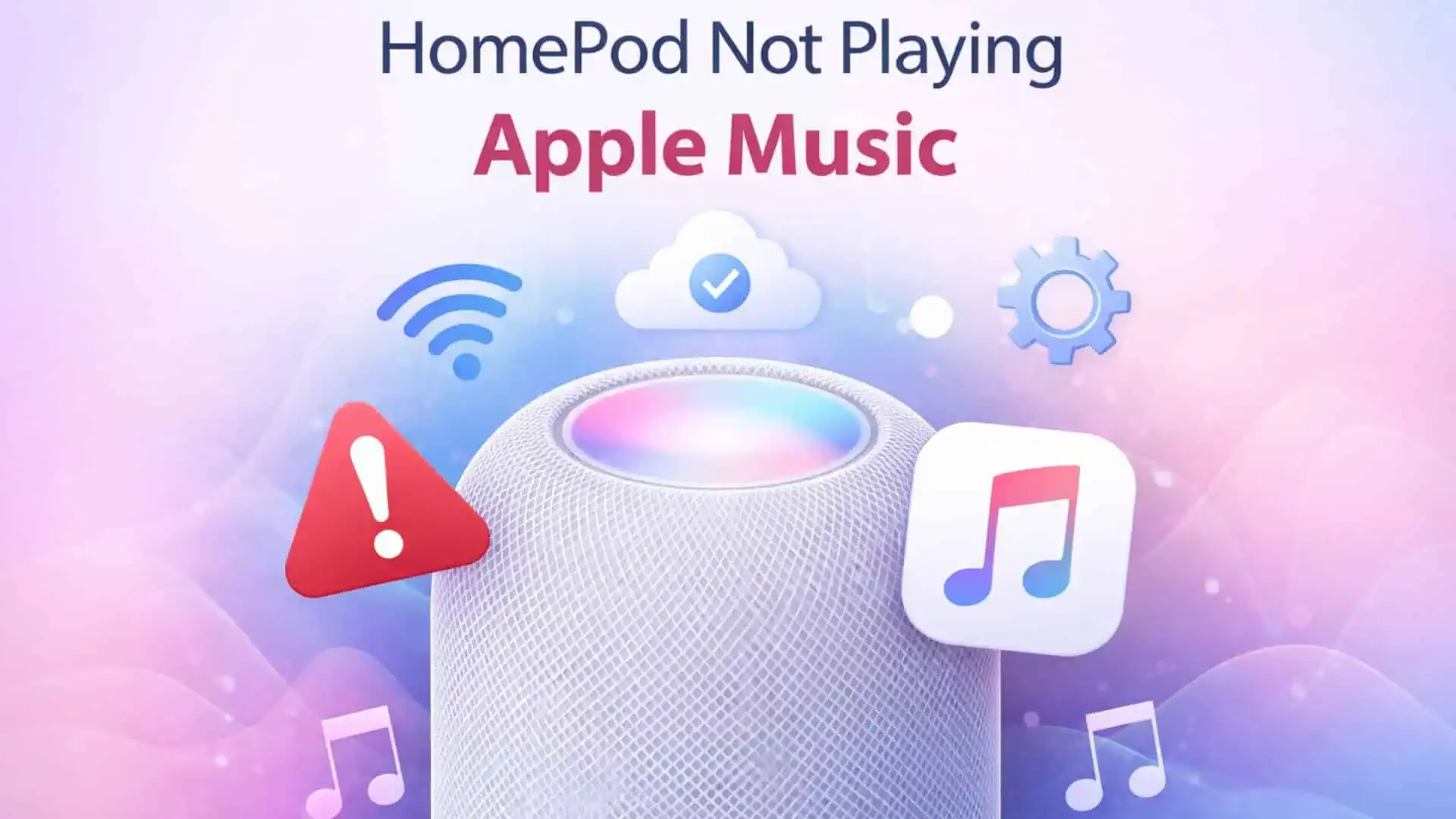 6招速解！HomePod 无法播放 Apple Music 的终极修复指南