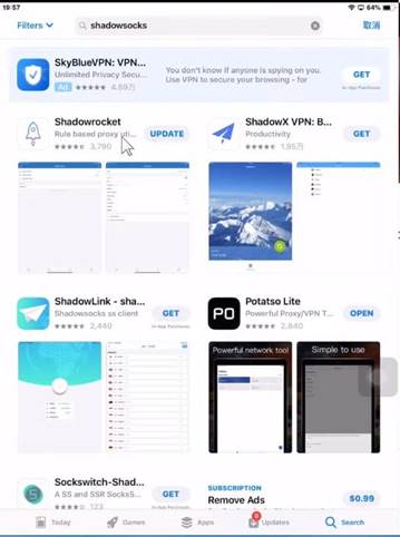 shadowsocks SkyBlueVPN : VPN. 刂 黼 《 № d acv Se 亡 一 ! 》 500 Shadowrocket Rule based oroxy 3 霪 勺 0 ShadOWLink - Sha.. 引 OC 、 、 2@'10 Sockswitch-Shad.. 55 "d 55R SOCkS5„ 童 亡 12 : 《 0 You k now 这 spying on y 《 . V PN secure 、 0 山 0 ng 。 , or UPDATE GET ShadOWX VPN : B … Productivity r95 严 Potatso Lite PO PO e 》 ProxyfVPN 羊 。 . 如 800 PO 到 确 n k 》 》 Remove Ads OPEN to 《