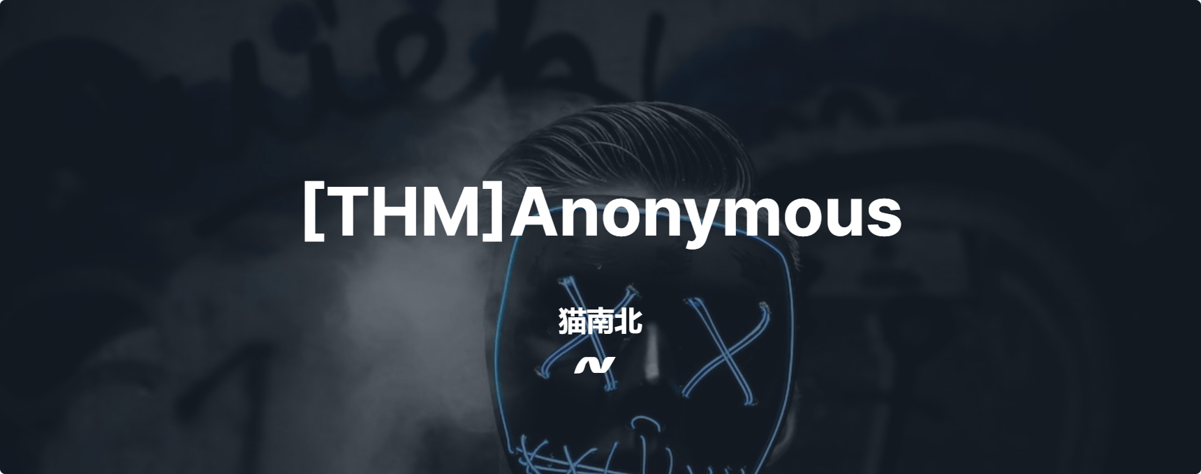 Featured image of post [THM]Anonymous